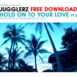 DJ Meska presents Jugglerz "Hold On To Your Love part 2" Free Download