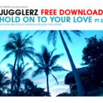 DJ Meska presents Jugglerz "Hold On To Your Love part 2" Free Download